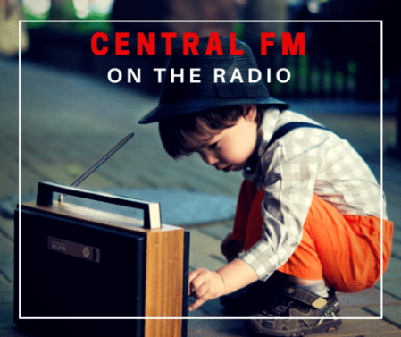 Central FM on the radio Central FM on the radio